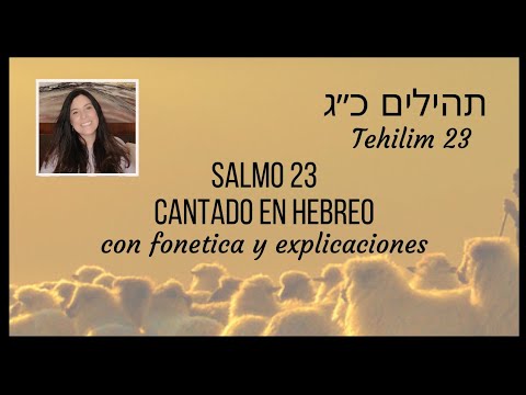 TEHILIM 23 - Salmo 23 en hebreo con fonetica y  en español  - Canta el Salmo 23 en hebreo - tehillim