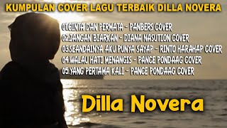 Download lagu KUMPULAN COVER LAGU TERBAIK DILLA NOVERA mp3