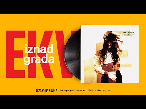 Ekatarina Velika - Iznad grada (Official Audio)