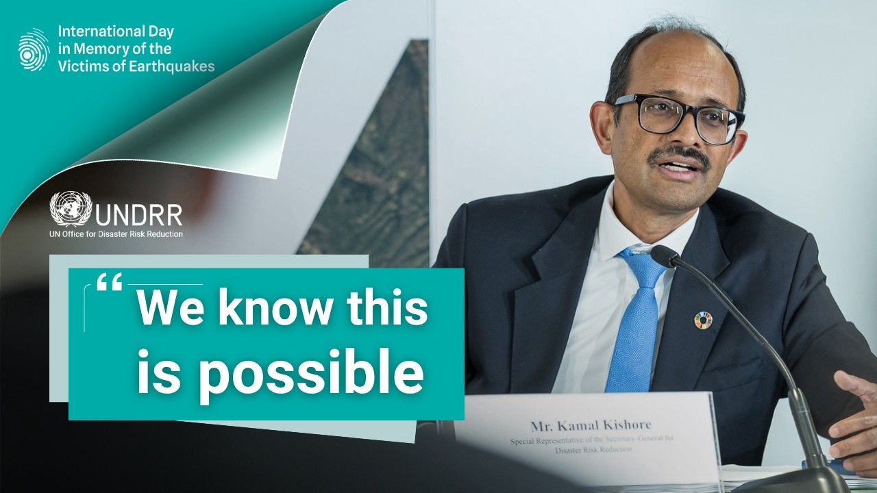 Earthquakes are inevitable, disasters are not: A message from Kamal Kishore | UNDRR