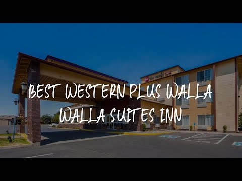 Best Western PLUS Walla Walla Suites Inn Review - Walla Walla , United States of America