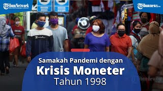 Kondisi Ekonomi karena Pandemi Bisakah Disamakan dengan Krisis Moneter 1998, Ini Penjalasan Pengamat
