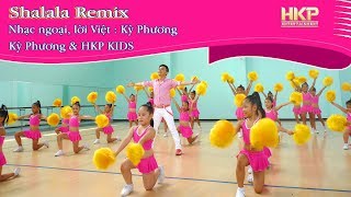 SHALALA - Kỳ Phương & HKP kids