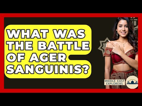 What Was The Battle Of Ager Sanguinis? - Middle East Explorers