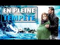 En Pleine Tempête - Film COMPLET en Français (Drame, Catastrophe)
