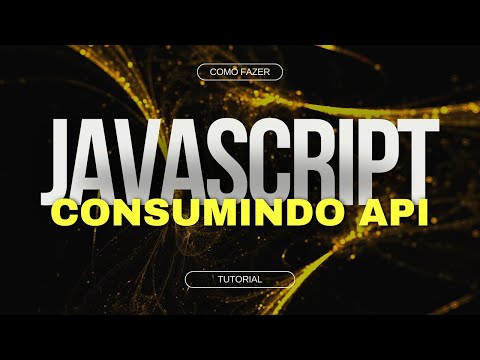 Como consumir API com Javascript | Tutorial de Javascript | Passo a passo