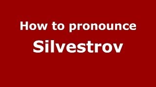 How to pronounce Silvestrov