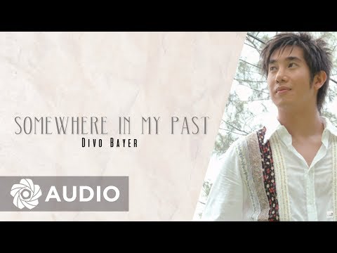 Divo Bayer - Somewhere in My Past (Audio) 🎵 | A Better Me