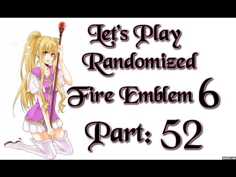 Part 52: Let's Play Randomized Fire Emblem 6, Hard Mode - "Nomad City"