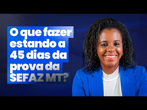SEFAZ MT: use essa estratégia para estudar na reta final