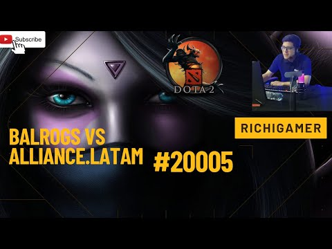 RichiGamer | Dota 2. | Balrogs vs Alliance.LATAM | #20005