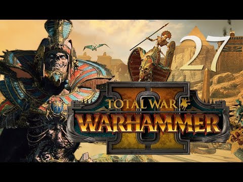 Total War: Warhammer 2 Tomb Kings Campaign #27 - Khemri, Settra the Imperishable