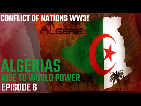 ALGERIAS EMPIRE! EP6 (1x Speed, Conflict of Nations gameplay)