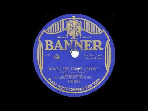 Al Lentz's Dance Orchestra - What's The Use Of Crying? (1926)