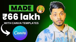 Made ₹66 Lakh with a SINGLE canva template | [COPY This Method To Become RICH in 2024]