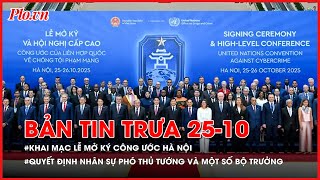 Noon news October 25: Opening ceremony of signing the Hanoi Convention - PLO