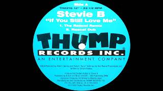 Stevie B - If You Still Love Me (The Rascal Remix)