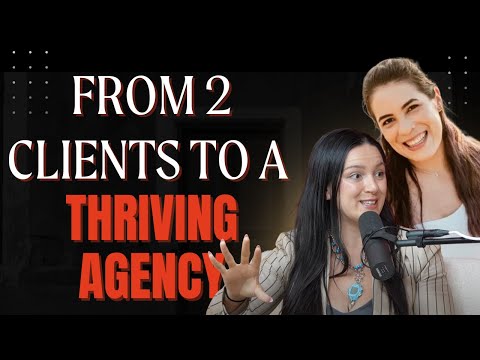 From 2 Clients to a Thriving Agency