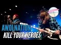 AWOLNATION - Kill Your Heroes (Live at the Edge)