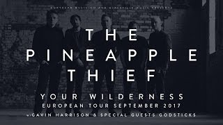 The Pineapple Thief - Your Wilderness European Tour September 2017