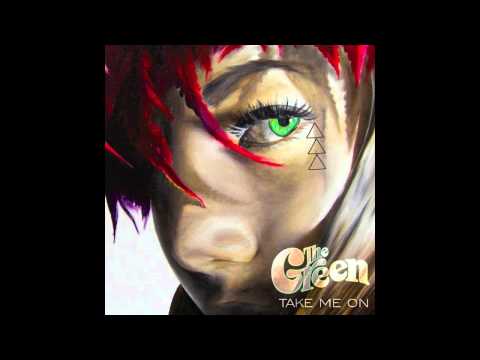 The Green - Take Me On (Audio)