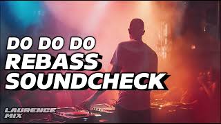 Download lagu DO DO DO BASS SOUNDCHECK HQ - LAURENCE MIX mp3