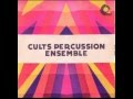 Cults Percussion Ensemble - Polymers
