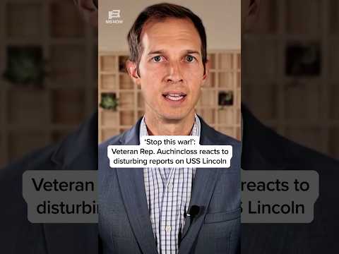 'Stop this war!': Veteran Rep. Auchincloss reacts to disturbing reports on USS Lincoln