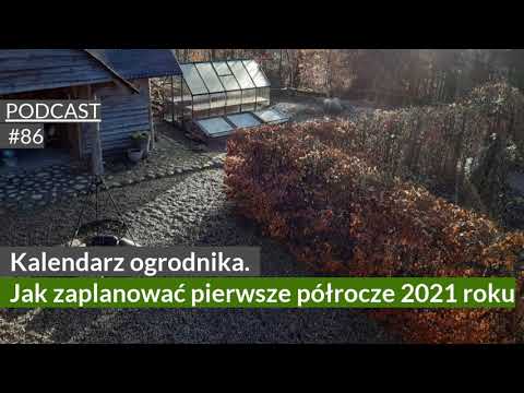 , title : 'NoO 86. Kalendarz ogrodnika. Jak zaplanować pierwsze półrocze 2021 roku'