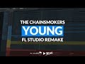 The Chainsmokers - Young (Instrumental/FL Studio Remake)