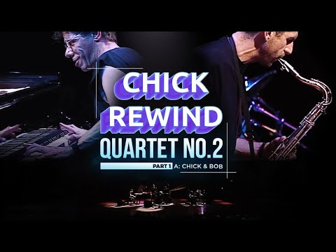 Chick with Eddie Gomez, Steve Gadd & Bob Berg - "Quartet No. 2 Part 1" - A