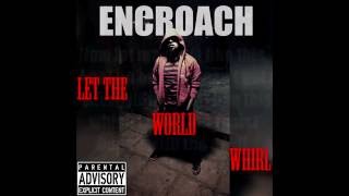 Encroach - Let the world whirl (Lyric Video) -  (Rich boy - get to poppin)