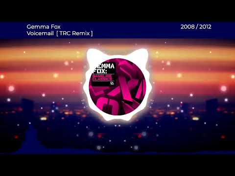 Gemma Fox - Voicemail [TRC Remix] [2008/2012]