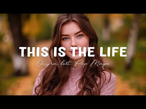 This Is The Life - Onyra, lost., Pop Mage (Magic Cover Release)