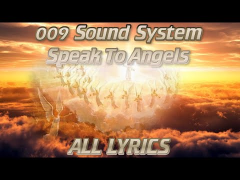 009 Sound System - Speak To Angels (ALL LYRICS)