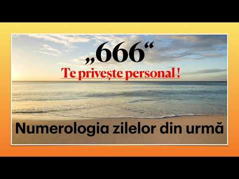 Daniel Branzei: Numerologia (7) - „666“ te privește personal și pe tine