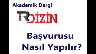 Dergi için Tr Dizin başvurusu nasıl yapılır, şartları nelerdir?