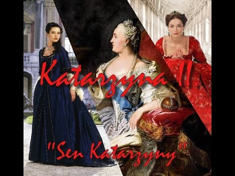 Katarzyna II. [Ekaterina + Catherine the Great] - Sen Katarzyny