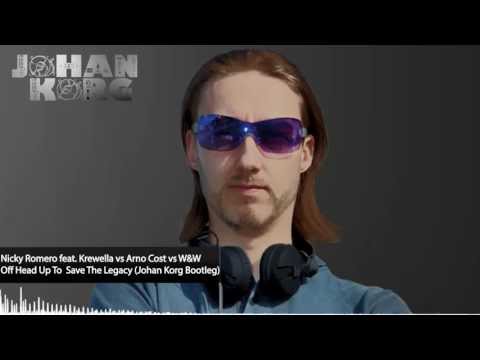 Nicky Romero vs Arno Cost vs W&W - Off Head Up To Save The Legacy (Johan Korg Bootleg