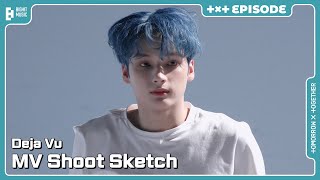 ‘Deja Vu’ MV Shoot Sketch | EPISODE | TXT (투모로우바이투게더)