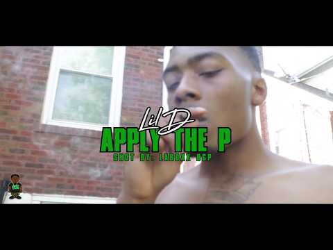 Lil D - Apply The P ( SHOT BY: LABOXX BGP )