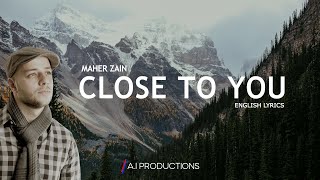Download lagu Maher Zain - Close To You (Lyrics) mp3