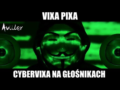 VIXA PIXA - CYBERVIXA NA GŁOŚNIKACH 🔥🎶