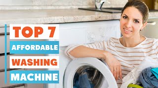 7 Best Affordable Washing Machine for Apartments