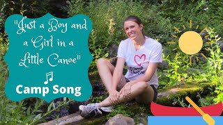 &quot;Just Boy and a Girl in a Little Canoe&quot; Camp Song