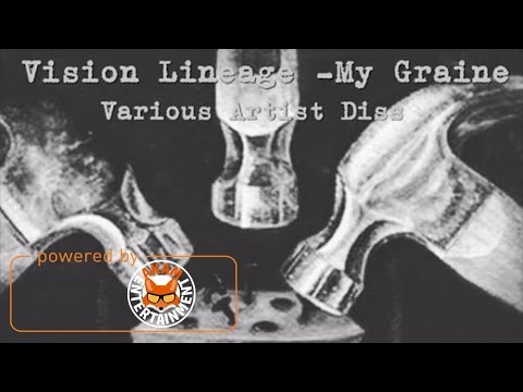 Vision Lineage - My Graine (Various Artist Diss) December 2016