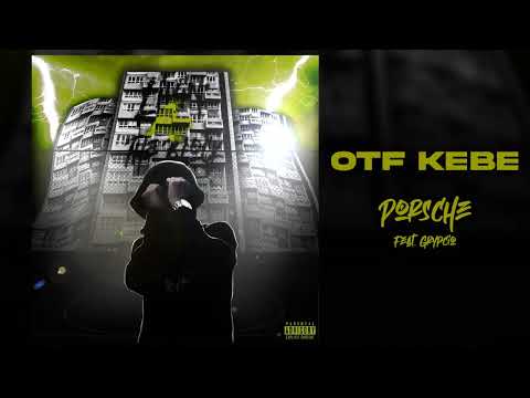014. OTF KEBE - PORSCHE (feat. Grypcio)