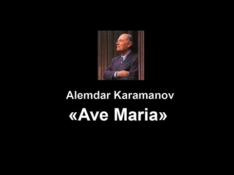 "Ave Maria". Караманов. Alemdar Karamanov.