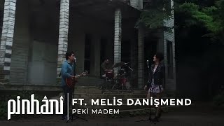 Pinhani ft. Melis Danişmend - Peki Madem