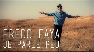 Fredo Faya - Je Parle Peu (CLIP OFFICIEL)